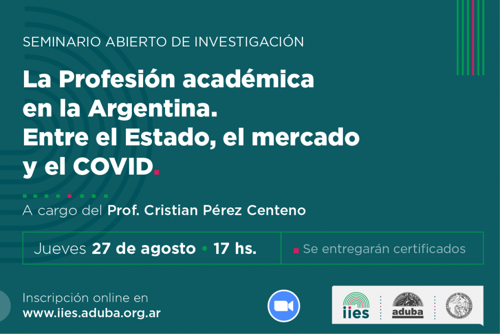 Seminario abierto de investigación:  La Profesión Académica en la Argentina: entre el Estado, el mercado y el COVID