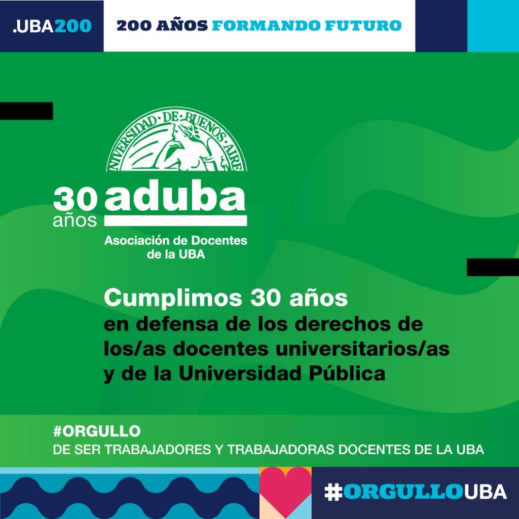 ADUBA celebra su 30° aniversario en defensa de los derechos de lxs docentes de la UBA